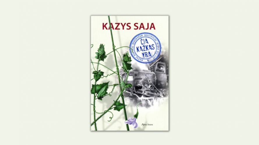 Čia kažkas yra: mažas romanas nebemažam skaitytojui ir dar šis tas / Kazys Saja; iliustracijos Giedriaus Jonaičio, Agniaus Tarabildos. – Vilnius: Alma littera, 2009. – 93 p. – ISBN 978-9955-38-508-0