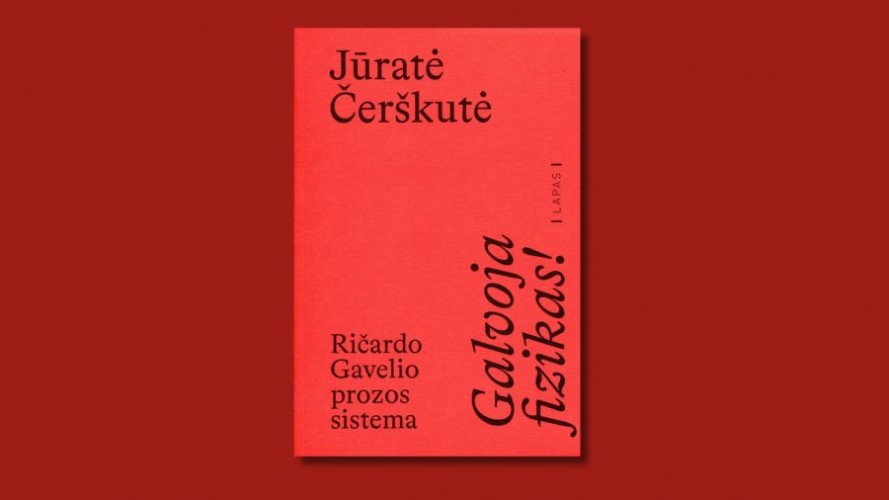 Galvoja fizikas! Ričardo Gavelio prozos sistema: monografija / Jūratė Čerškutė; recenzentai Aušra Jurgutienė, Paulius V. Subačius. – Vilnius: Lapas, 2025. – 489 p. – ISBN 978-609-496-018-5