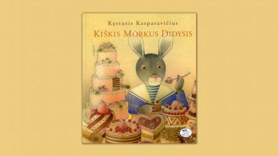 Kiškis Morkus Didysis: pasaka / Kęstutis Kasparavičius; iliustracijos autoriaus. – Vilnius: Nieko rimto, 2008. – 54 p. – ISBN 978-9955-683-66-7