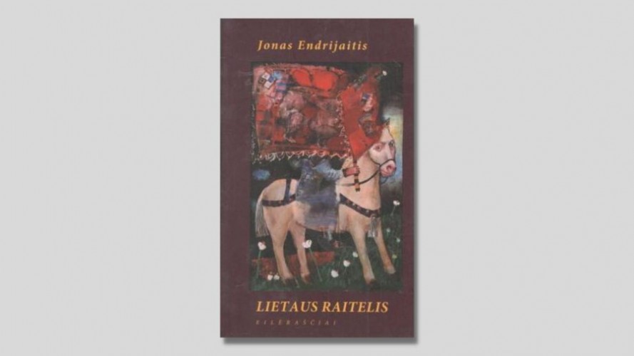 Lietaus raitelis: eilėraščiai / Jonas Endrijaitis. – Vilnius: Inforastras, 2009. – 99 p. – ISBN 978-9955-608-77-6